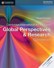 Cambridge International AS & A Level Global Perspectives & Research Coursebook New edition цена и информация | Энциклопедии, справочники | kaup24.ee