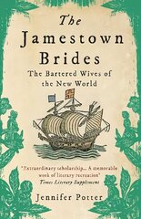 Jamestown Brides: The Bartered Wives of the New World Main hind ja info | Ajalooraamatud | kaup24.ee