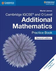 Cambridge IGCSE (TM) and O Level Additional Mathematics Practice Book 2nd Revised edition, Cambridge IGCSE (R) and O Level Additional Mathematics Practice Book цена и информация | Книги по социальным наукам | kaup24.ee