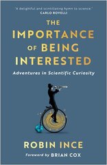 Importance of Being Interested: Adventures in Scientific Curiosity Main hind ja info | Majandusalased raamatud | kaup24.ee