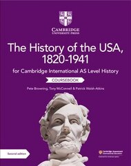 Cambridge International AS Level History The History of the USA, 1820-1941 Coursebook 2nd Revised edition hind ja info | Ajalooraamatud | kaup24.ee