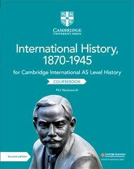 Cambridge International AS Level International History, 1870-1945 Coursebook 2nd Revised edition hind ja info | Ajalooraamatud | kaup24.ee