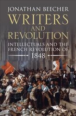 Writers and Revolution: Intellectuals and the French Revolution of 1848 цена и информация | Книги по социальным наукам | kaup24.ee