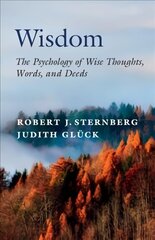 Wisdom: The Psychology of Wise Thoughts, Words, and Deeds New edition hind ja info | Ühiskonnateemalised raamatud | kaup24.ee