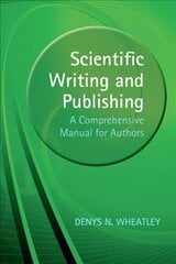 Scientific Writing and Publishing: A Comprehensive Manual for Authors hind ja info | Võõrkeele õppematerjalid | kaup24.ee