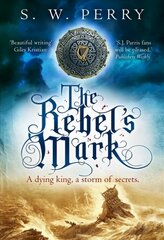 Rebel's Mark: A gripping Elizabethan crime thriller, perfect for fans of S. J. Parris and Rory Clements Main цена и информация | Фантастика, фэнтези | kaup24.ee