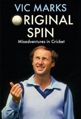 Original Spin: Misadventures in Cricket Main hind ja info | Elulooraamatud, biograafiad, memuaarid | kaup24.ee