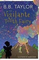 Vigilante Tooth-Fairy hind ja info | Noortekirjandus | kaup24.ee