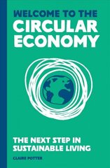 Welcome to the Circular Economy: The next step in sustainable living цена и информация | Самоучители | kaup24.ee