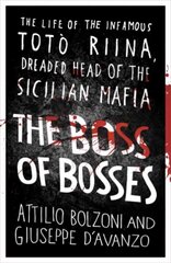Boss of Boss: kurikuulsa Toto Riina Sitsiilia maffia kardetud juhi elu hind ja info | Elulooraamatud, biograafiad, memuaarid | kaup24.ee