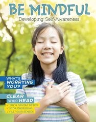 Be Mindful: Developing Self-Awareness цена и информация | Книги для подростков и молодежи | kaup24.ee