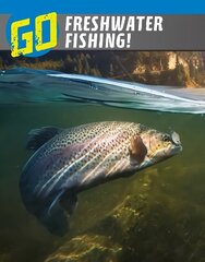 Go Freshwater Fishing! цена и информация | Книги для подростков и молодежи | kaup24.ee