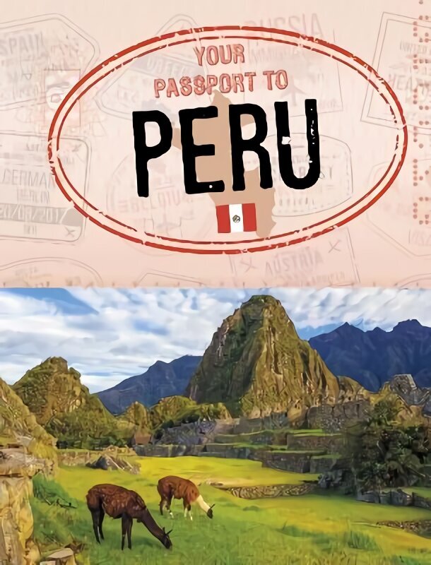 Your Passport to Peru цена и информация | Noortekirjandus | kaup24.ee