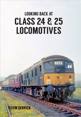 Looking Back At Class 24 & 25 Locomotives UK ed. hind ja info | Fotograafia raamatud | kaup24.ee