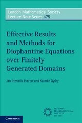 Effective Results and Methods for Diophantine Equations over Finitely Generated Domains New edition hind ja info | Majandusalased raamatud | kaup24.ee