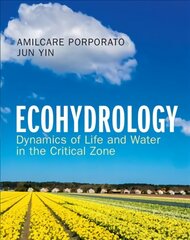 Ecohydrology: Dynamics of Life and Water in the Critical Zone New edition hind ja info | Ühiskonnateemalised raamatud | kaup24.ee