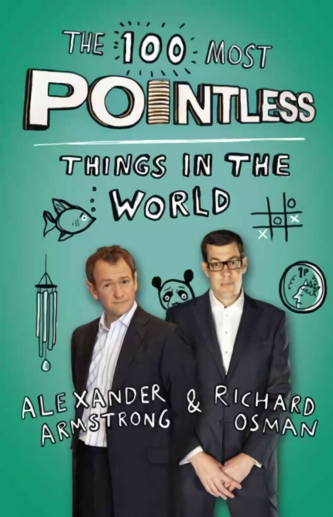 100 Most Pointless Things in the World: A pointless book written by the presenters of the hit BBC 1 TV show hind ja info | Fantaasia, müstika | kaup24.ee