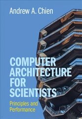 Computer Architecture for Scientists: Principles and Performance New edition цена и информация | Книги по экономике | kaup24.ee