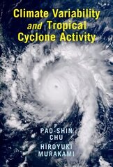 Climate Variability and Tropical Cyclone Activity New edition цена и информация | Книги по социальным наукам | kaup24.ee