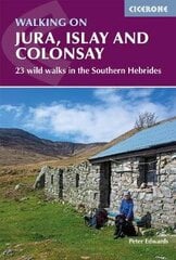 Walking on Jura, Islay and Colonsay: 23 wild walks in the Southern Hebrides 3rd Revised edition hind ja info | Tervislik eluviis ja toitumine | kaup24.ee