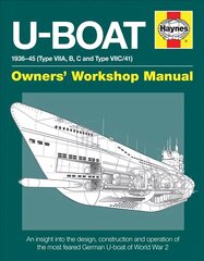 U-Boat Owners' Workshop Manual: An insight into the design, construction and operation of the most advanced attack submarine ever operated by the Royal Navy hind ja info | Reisiraamatud, reisijuhid | kaup24.ee