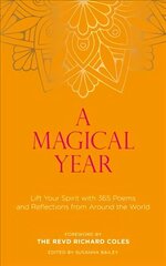 Magical Year: Lift Your Spirit with 365 Poems and Reflections from Around the World цена и информация | Поэзия | kaup24.ee