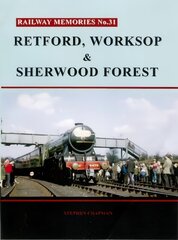 Railway Memories No. 31. Retford, Worksop and Sherwood Forest цена и информация | Путеводители, путешествия | kaup24.ee