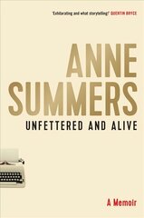 Unfettered and Alive: A memoir цена и информация | Биографии, автобиогафии, мемуары | kaup24.ee