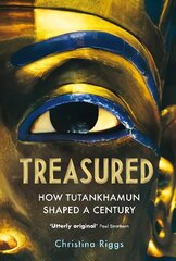 Treasured: How Tutankhamun Shaped a Century Main цена и информация | Исторические книги | kaup24.ee