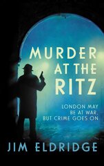Murder at the Ritz: The stylish wartime whodunnit цена и информация | Фантастика, фэнтези | kaup24.ee