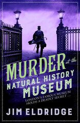 Murder at the Natural History Museum: The thrilling historical whodunnit цена и информация | Фантастика, фэнтези | kaup24.ee