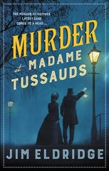 Murder at Madame Tussauds: The gripping historical whodunnit hind ja info | Fantaasia, müstika | kaup24.ee