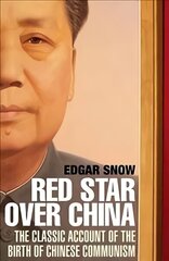 Red Star Over China: The Classic Account of the Birth of Chinese Communism Main hind ja info | Ajalooraamatud | kaup24.ee