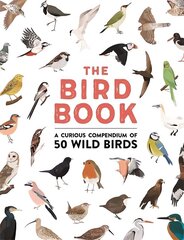 Bird Book: A curious compendium of 50 wild birds hind ja info | Tervislik eluviis ja toitumine | kaup24.ee