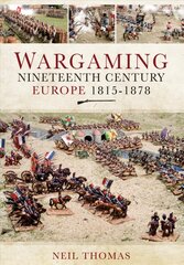 Wargaming Nineteenth Century Europe 1815-1878 hind ja info | Tervislik eluviis ja toitumine | kaup24.ee