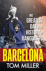 Barcelona: The Greatest Day in the History of Rangers FC hind ja info | Tervislik eluviis ja toitumine | kaup24.ee