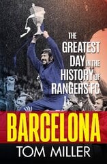 Barcelona: The Greatest Day in the History of Rangers FC hind ja info | Tervislik eluviis ja toitumine | kaup24.ee