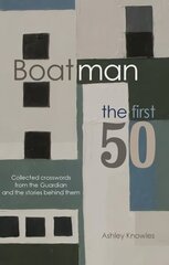 Boatman - The First 50: Collected Crosswords from the Guardian and the Stories Behind Them hind ja info | Tervislik eluviis ja toitumine | kaup24.ee