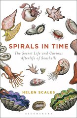 Spirals in Time: The Secret Life and Curious Afterlife of Seashells цена и информация | Книги о питании и здоровом образе жизни | kaup24.ee