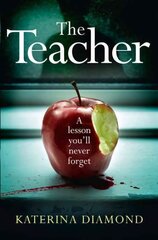 Teacher: A Shocking and Compelling New Crime Thriller - Not for the Faint-Hearted! hind ja info | Fantaasia, müstika | kaup24.ee