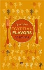 Egyptian Flavors: 50 Recipes hind ja info | Retseptiraamatud  | kaup24.ee