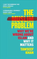 Muslim Problem: Why We're Wrong About Islam and Why It Matters Export/Airside hind ja info | Usukirjandus, religioossed raamatud | kaup24.ee