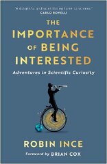 Importance of Being Interested: Adventures in Scientific Curiosity Export/Airside цена и информация | Книги по экономике | kaup24.ee