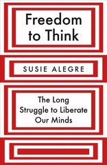 Freedom to Think: The Long Struggle to Liberate Our Minds Export/Airside цена и информация | Книги по социальным наукам | kaup24.ee