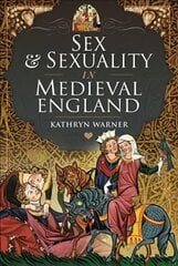 Sex and Sexuality in Medieval England цена и информация | Исторические книги | kaup24.ee