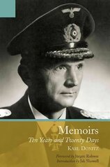 Memoirs of Karl Doenitz: Ten Years and Twenty Days цена и информация | Исторические книги | kaup24.ee