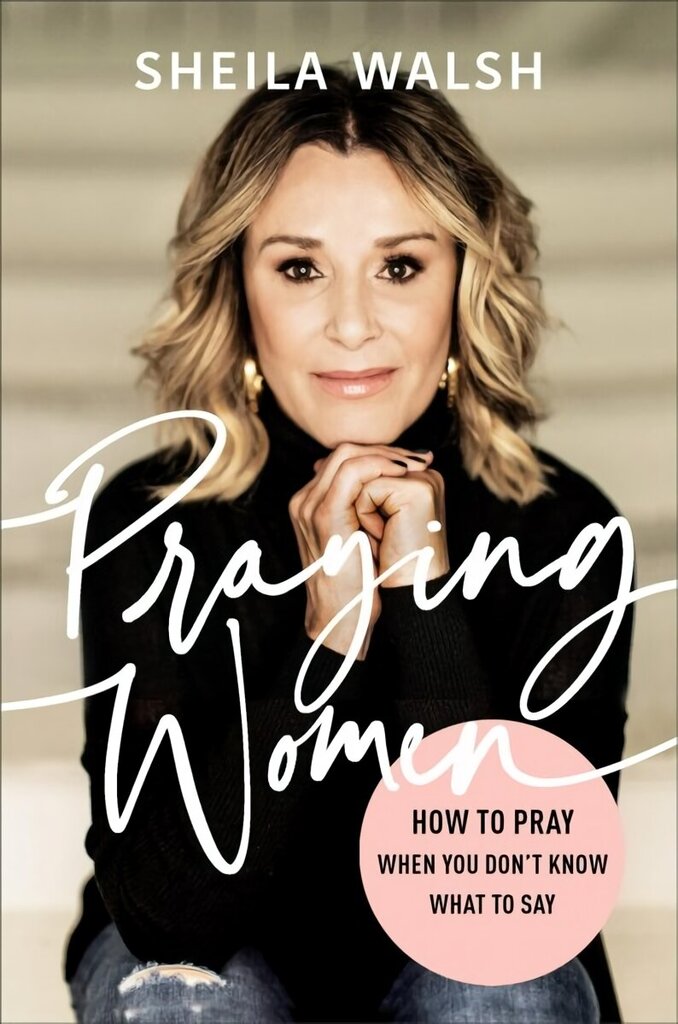 Praying Women: How to Pray When You Don't Know What to Say Revised edition цена и информация | Usukirjandus, religioossed raamatud | kaup24.ee