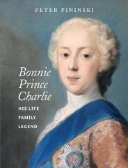 Bonnie Prince Charlie: His life, family, legend Rewritten and updated from the 2010 Amberley edition. цена и информация | Исторические книги | kaup24.ee