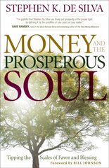 Money and the Prosperous Soul - Tipping the Scales of Favor and Blessing hind ja info | Usukirjandus, religioossed raamatud | kaup24.ee