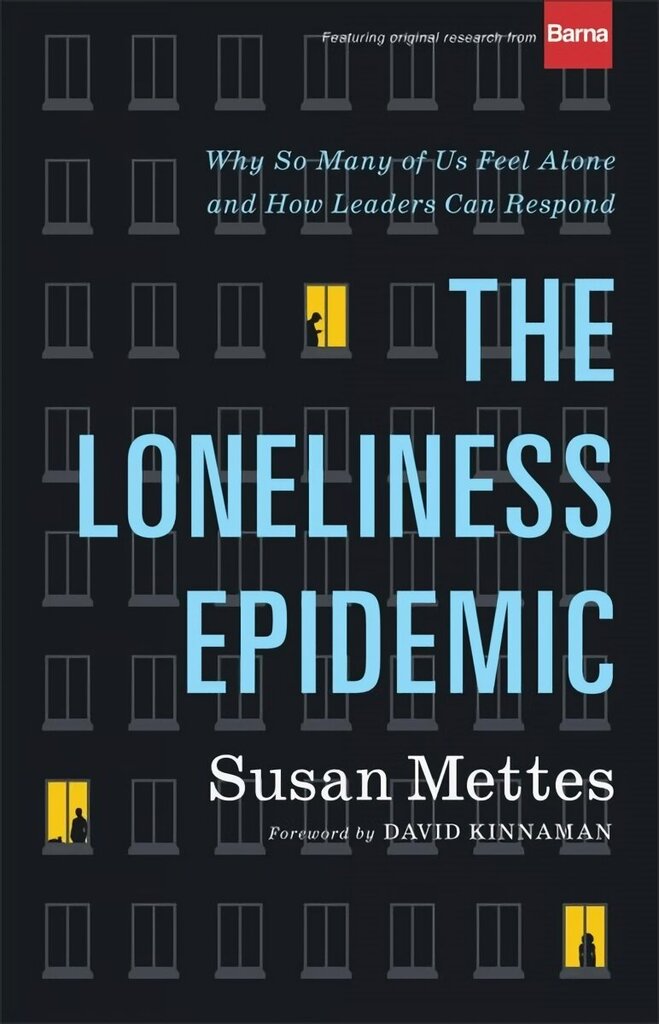 Loneliness Epidemic - Why So Many of Us Feel Alone--and How Leaders Can Respond цена и информация | Usukirjandus, religioossed raamatud | kaup24.ee